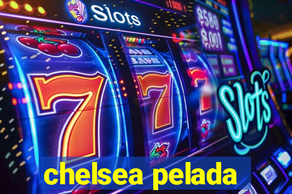 chelsea pelada